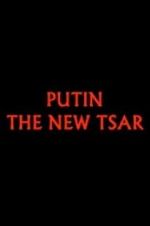 Watch Putin: The New Tsar Megashare