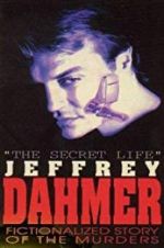 Watch The Secret Life: Jeffrey Dahmer Megashare