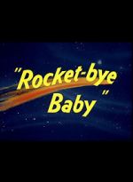 Watch Rocket-bye Baby Online Megashare