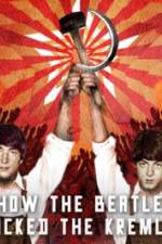 Watch How the Beatles Rocked the Kremlin Megashare