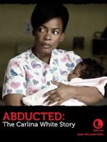 Watch Abducted: The Carlina White Story Megashare