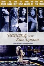 Watch Dancing at the Blue Iguana Megashare