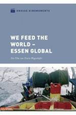 Watch We feed the World - Essen global Megashare
