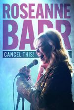 Watch Roseanne Barr: Cancel This! (TV Special 2023) Megashare
