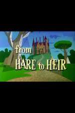 Watch From Hare to Heir Megashare