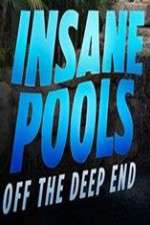 Watch Insane Pools Off the Deep End Megashare
