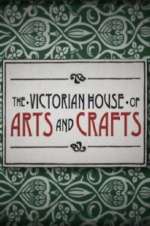 Watch The Victorian House of Arts and Crafts Megashare