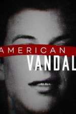 Watch American Vandal Megashare