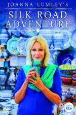 Watch Joanna Lumley\'s Silk Road Adventure Megashare