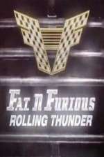 Watch Fat N Furious Rolling Thunder Megashare