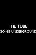 Watch The Tube: Going Underground Megashare