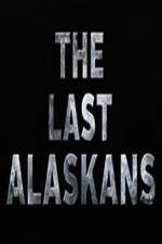 Watch The Last Alaskans Megashare