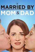 Watch Married by Mom and Dad Megashare
