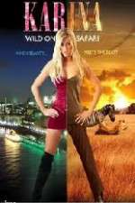 Watch Karina: Wild on Safari Megashare
