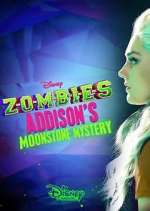 Watch Megashare ZOMBIES: Addison's Moonstone Mystery Online