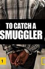 Watch To Catch a Smuggler Megashare