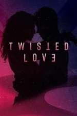 Watch Twisted Love Megashare