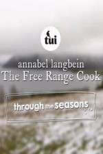 Watch Annabel Langbein The Free Range Cook: Through the Seasons Megashare