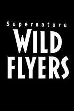 Watch Supernature - Wild Flyers Megashare