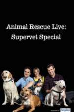 Watch Animal Rescue Live: Supervet Special Megashare