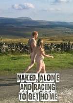 naked, alone and racing to get home tv poster