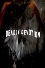 Watch Deadly Devotion Megashare