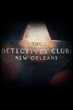 Watch The Detectives Club: New Orleans Megashare