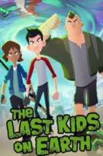 Watch The Last Kids on Earth Megashare
