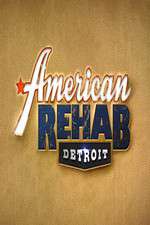 Watch American Rehab: Detroit Megashare