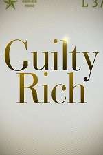 Watch Guilty Rich Megashare