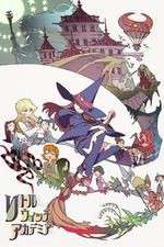 Watch Little Witch Academia Megashare