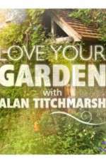 Watch Love Your Garden Megashare
