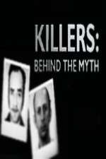 Watch Killers Behind the Myth Megashare
