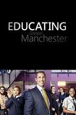 Watch Educating Greater Manchester Megashare