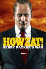 Watch Howzat! Kerry Packer's War Megashare