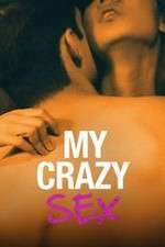 Watch My Crazy Sex Megashare