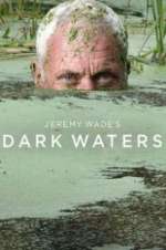 jeremy wade\'s dark waters tv poster