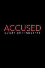 Watch Megashare Accused: Guilty or Innocent? Online