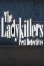 Watch The Ladykillers: Pest Detectives Megashare