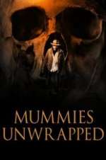 Watch Mummies Unwrapped Megashare