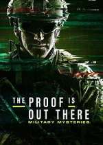 Watch Megashare The Proof Is Out There: Military Mysteries Online