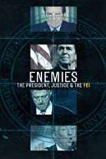 Watch Enemies: The President, Justice & The FBI Megashare