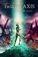 Watch Mobile Suit Gundam Twilight AXIS Megashare