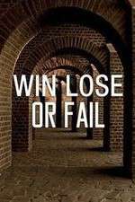 Watch Win Lose or Fail Megashare