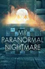 Watch My Paranormal Nightmare Megashare