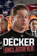 Watch Decker: Unclassified Megashare