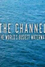 Watch The Channel: The World's Busiest Waterway Megashare