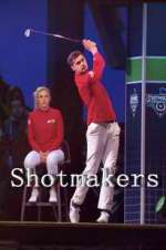 Watch Shotmakers Megashare