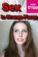 Watch Sex in Strange Places Megashare
