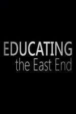 Watch Educating the East End Megashare
